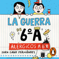 La guerra de 6ºA 1 - Alérgicos a 6º B