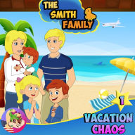 Smith Family in Vacation Chaos 1, The - The Movie