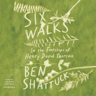 Six Walks: In the Footsteps of Henry David Thoreau