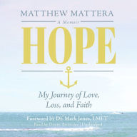 Hope: My Journey of Love, Loss, and Faith