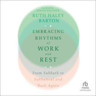 Embracing Rhythms of Work and Rest: From Sabbath to Sabbatical and Back Again