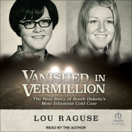 Vanished in Vermillion: The Real Story of South Dakota's Most Infamous Cold Case