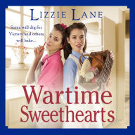 Wartime Sweethearts: The start of a heartwarming historical series by Lizzie Lane