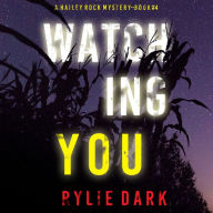 Watching You (A Hailey Rock FBI Suspense Thriller-Book 4): Digitally narrated using a synthesized voice