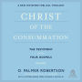 Christ of the Consummation: A New Testament Biblical Theology