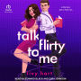 Talk Flirty to Me