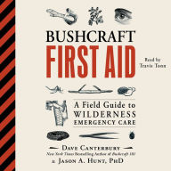 Bushcraft First Aid: A Field Guide to Wilderness Emergency Care