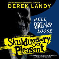 Skulduggery Pleasant - Hell Breaks Loose: A prequel from the Sunday Times bestselling Skulduggery Pleasant universe