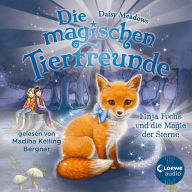 Die magischen Tierfreunde (Band 7) - Finja Fuchs und die Magie der Sterne: Diese Reihe lässt jedes Kinderherz höher schlagen