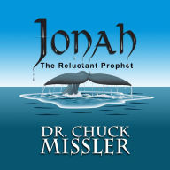 Jonah: The Reluctant Prophet