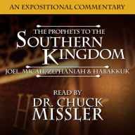 The Prophets to the Southern Kingdom: Joel, Micah, Zephaniah, and Habakkuk