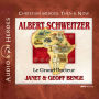 Albert Schweitzer: Le Grand Docteur