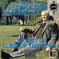 J. R. R. Tolkien In His Own Words: Rare Lost Interviews Secrets Of Lord Of The Rings