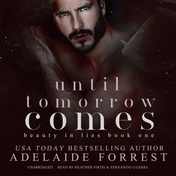 Until Tomorrow Comes: A Dark Mafia Romance By Adelaide Forrest, Heather ...