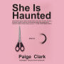 She Is Haunted: Stories