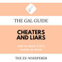 The Gal Guide to Cheaters and Liars: How to Know if He's Having an Affair