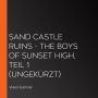 Sand Castle Ruins - The Boys of Sunset High, Teil 1 (Ungekürzt)