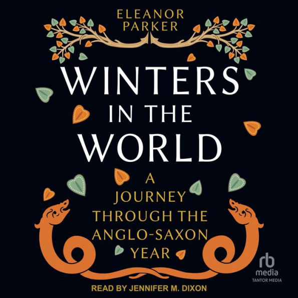 Winters in the World: A Journey through the Anglo-Saxon Year