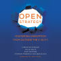 Open Strategy: Mastering Disruption from Outside the C-Suite (Management on the Cutting Edge)