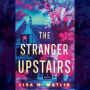 The Stranger Upstairs: A Novel