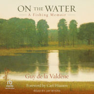 On the Water: A Fishing Memoir