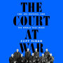 The Court at War: FDR, His Justices, and the World They Made