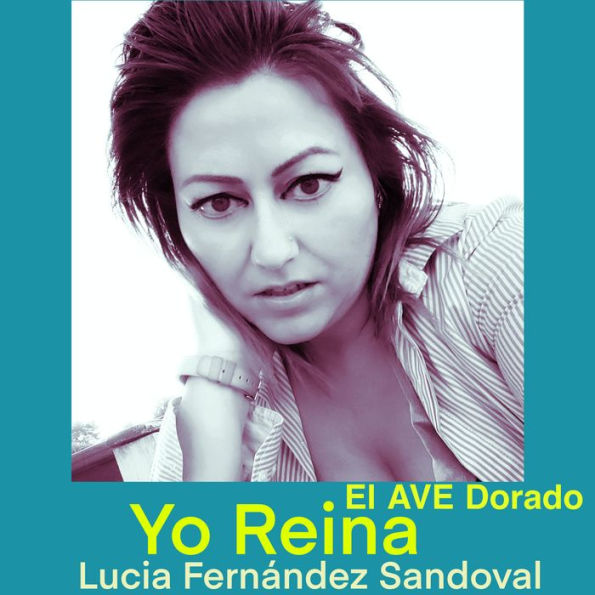 Yo Reina El Ave Dorado