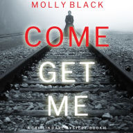 Come Get Me (A Caitlin Dare FBI Suspense Thriller-Book 1)