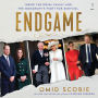 Endgame: Inside the Royal Family and the Monarchy's Fight for Survival