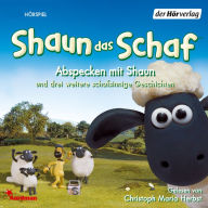 Shaun das Schaf: Abspecken mit Shaun und drei weitere schafsinnige Geschichten (Abridged)