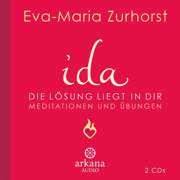 ida: Die Lösung liegt in dir - Meditationen und Übungen (Abridged)