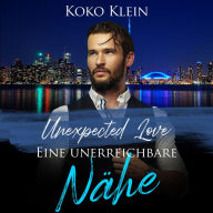 Unexpected Love - Eine unerreichbare Nähe: Eine M/M Romanze