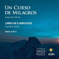UN CURSO DE MILAGROS: Libro de ejercicios: (español latino)