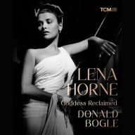 Lena Horne: Goddess Reclaimed