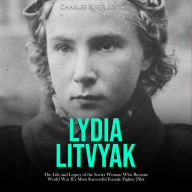 Lydia Litvyak: The Life and Legacy of the Soviet Woman Who Became World War II's Most Successful Female Fighter Pilot