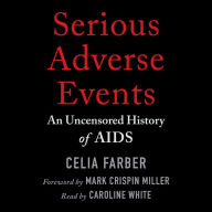 Serious Adverse Events: An Uncensored History of AIDS