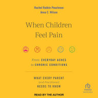 When Children Feel Pain: From Everyday Aches to Chronic Conditions