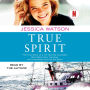 True Spirit: The True Story of a 16-Year-Old Australian Who Sailed Solo, Nonstop, and Unassisted Around the World