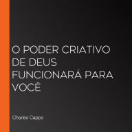 O Poder Criativo de Deus Funcionará para Você