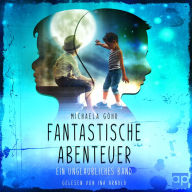 Fantastische Abenteuer 1 - Ein unglaubliches Band