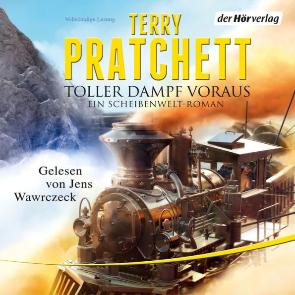 Toller Dampf voraus: Ein Scheibenwelt-Roman