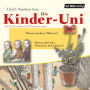 Die Kinder-Uni Bd 2 - 1. Forscher erklären die Rätsel der Welt: Warum darf man Menschen nicht klonen? - Warum wachsen Pflanzen? (Abridged)