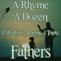 A Rhyme A Dozen - Fathers: 12 Poets, 12 Poems, 1 Topic