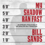 My Shadow Ran Fast