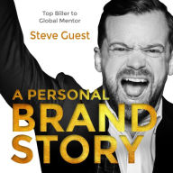A Personal Brand Story: Top Biller to Global Mentor