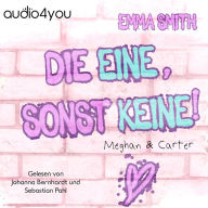 Die Eine, sonst keine!: Meghan & Carter