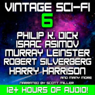 Vintage Sci-Fi 6 - 21 Classic Science Fiction Short Stories from Philip K Dick, Isaac Asimov, Murray Leinster, Robert Silverberg, Harry Harrison and more