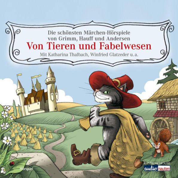 Von Tieren und Fabelwesen: Die schönsten Märchen-Hörspiele von Grimm, Hauff und Andersen (Abridged)