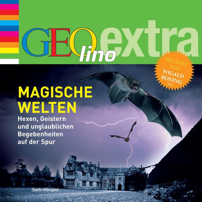 Magische Welten - Hexen, Geistern und unglaublichen Begebenheiten auf der Spur: GEOlino extra Hör-Bibliothek (Abridged)