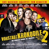 Vorstadtkrokodile 2 - Die coolste Bande ist zurück: Das Original-Hörspiel zum Kinofilm (Abridged)